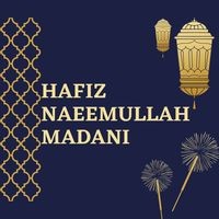 HAFIZ NAEEMULLAH MADANI vol1