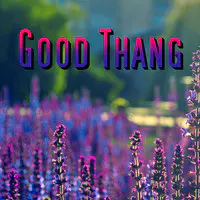 Good Thang