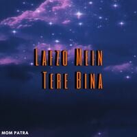 Lafzo Mein Tere Bina