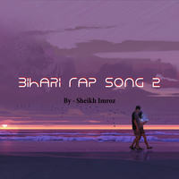 Bihar Rap Song 2