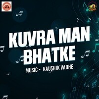 Kuvra Man Bhatke