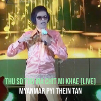 Thu so Thu Ma Chit Mi Khae (Live)