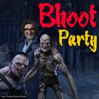 Bhoot Party