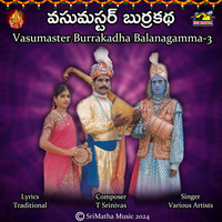 Vasu Master Burrakatha Balanagamma, Pt. 3
