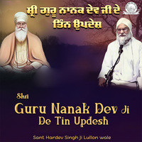 Shri Guru Nanak Dev Ji De Tin Updesh