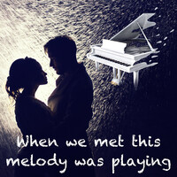 When We Met This Melody Was Playing