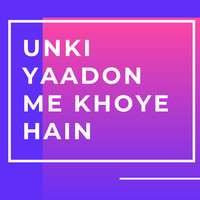 Unki Yaadon Me Khoye Hain