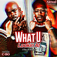 What U Lookin at (The B-Sides)