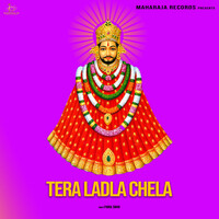 Tera Ladla Chela