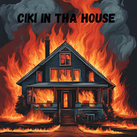 Ciki in tha House