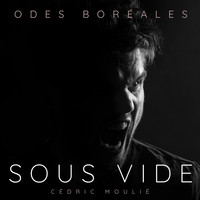 Odes Boréales - Sous Vide