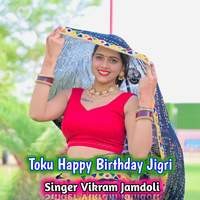 Toku Happy Birthday Jigri