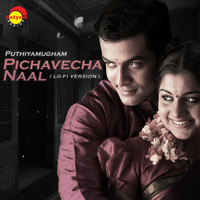 Pichavecha Naal - Lo-Fi Version (From"Puthiyamugham",)