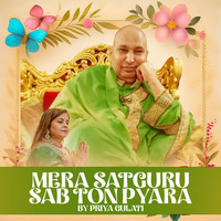 Mera Satguru Sab Ton Pyara