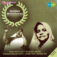 Golden Milestones- Badi Moti Bai,Rasoolan Bai