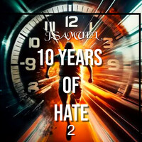 10 Years of Hate 2