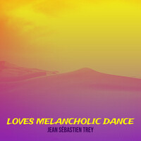 Loves Melancholic Dance