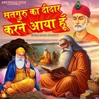 Satguru Ka Didar Karane Aya Hu