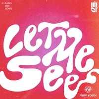 LET ME SEE (feat. Kangminsong)