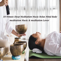 10 Minute Deep Meditation Music Relax Mind Body MP3 Song Download: Play ...