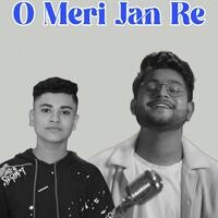 O Meri Jan Re