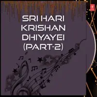 Shri Hari Krishan Dhiyayei (Part-2)