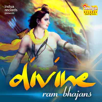 Divine - Ram Bhajans