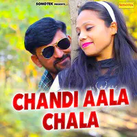 Chandi Aala Chala