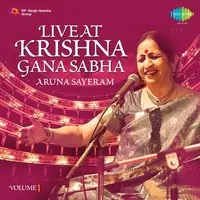 Live Atsri Krishna Gana Sabha Aruna Sayeram Vol 1