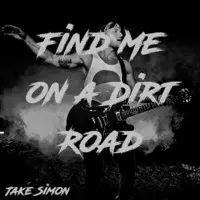 Find Me on a Dirt Road