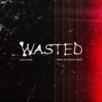 Wasted