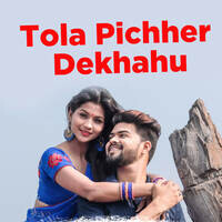 Tola Pichher Dekhahu