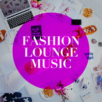 Fashion Lounge Music