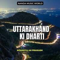 Uttarakhand Ki Dharti