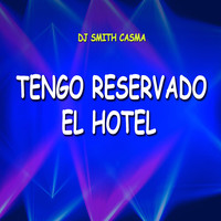 Tengo Reservado El Hotel