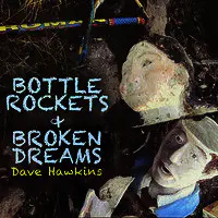 Bottlerockets & Broken Dreams