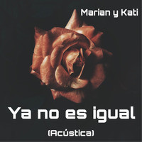 Ya No Es Igual (Acústica)