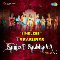 Timeless Treasures - Sangeet Saubhadra Vol 2