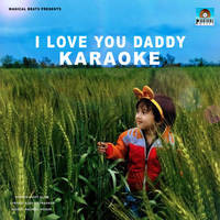 I Love You Daddy Karaoke
