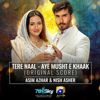 Tere Naal - Aye Musht-E-Khaak (Original Score)