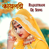 Koyaldi Rajasthani Dj Song