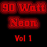 90 Watt Neon, Vol. 1