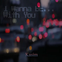 I Wanna Be With You