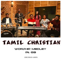 Tamil Christian (Worship Medley), Pt. 3