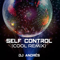 Self Control (Cool Remix)