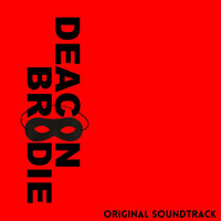 Deacon Brodie (Original Soundtrack)