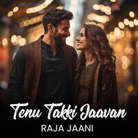 Tenu Takki Jaavan