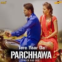 Tere Yaar Da Parchhawa