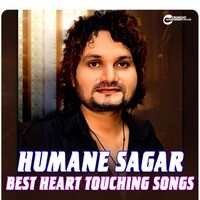 Humane Sagar Best Heart Touching Songs