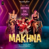 Makhna (Mitter Da Adda)